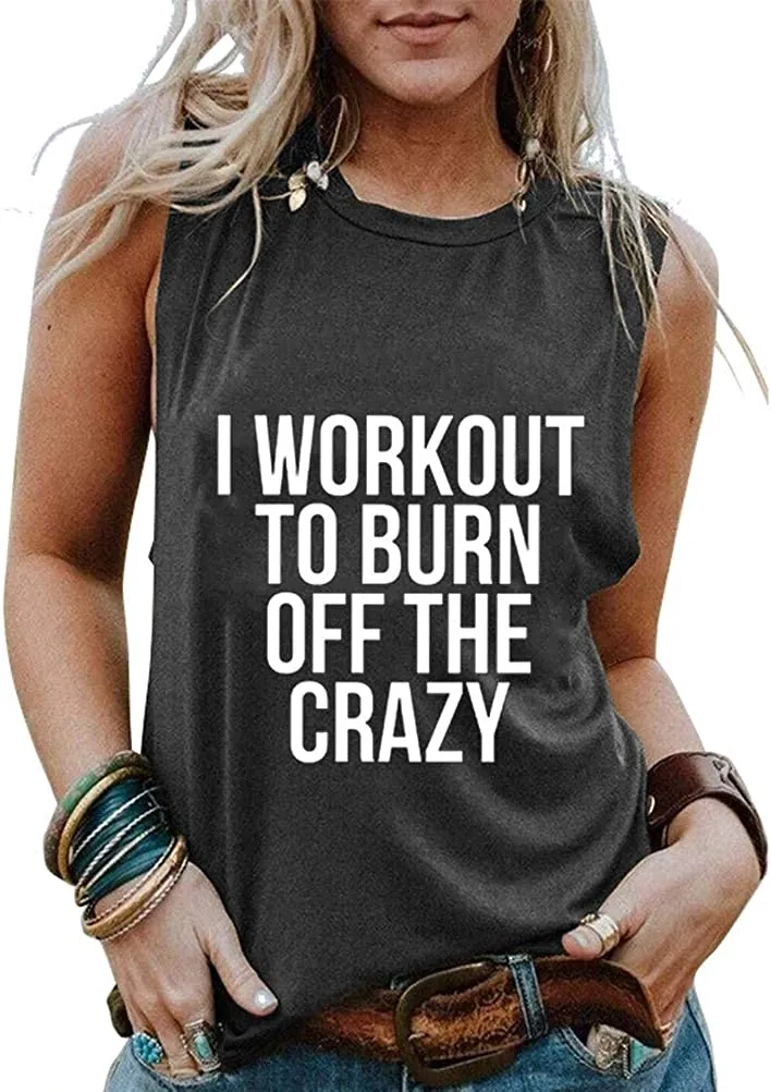 Women I Workout to Burn Off The Crazy Shirt Tank Top for Women